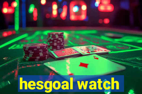 hesgoal watch